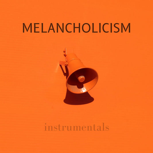 "Melancholicism: Instrumentals" Album (Digital Download)